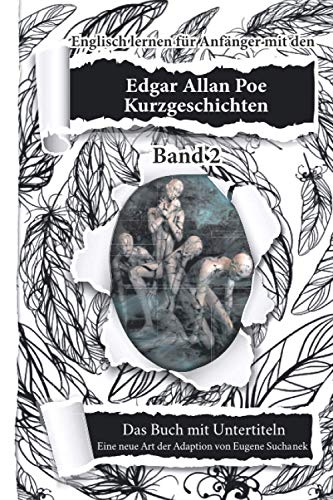 Englisch lernen für Anfänger mit Edgar Allan Poe. Kurzgeschichten. Band 2: A1 A2 leichte, einfache zweisprachige Englisch-Deutsch Bücher für Erwachsene, Jugendliche