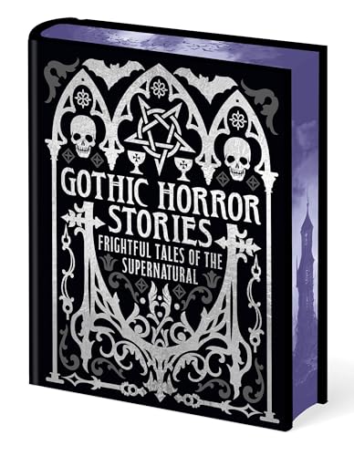 Gothic Horror Stories: Frightful Tales of the Supernatural (Arcturus Gilded Classics) von Arcturus