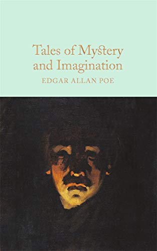 Tales of Mystery and Imagination: A Collection of Edgar Allan Poe's Short Stories (Macmillan Collector's Library)