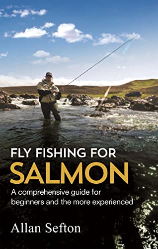 Fly Fishing For Salmon: Comprehensive guidance for beginners and the more experienced (Painted Smile) von Robinson