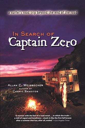In Search of Captain Zero: A Surfer's Road Trip Beyond the End of the Road von Tarcher