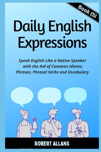Daily English Expressions (Book - 5): Speak English Like a Native