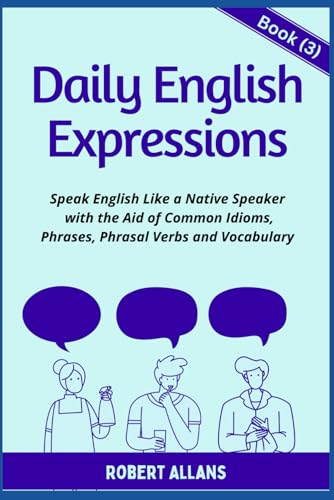 Daily English Expressions (book - 3): Speak English Like a Native von Independently published