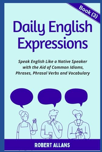 Daily English Expressions (book - 3): Speak English Like a Native von Independently published