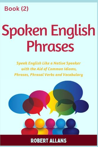 Spoken English Phrases (book - 2): Speak English Like a Native (Spoken English in Dailogues, Band 2)