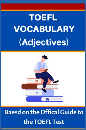 TOEFL VOCABULARY (Adjectives): Based on the Official Guide to the TOEFL Test von Independently published