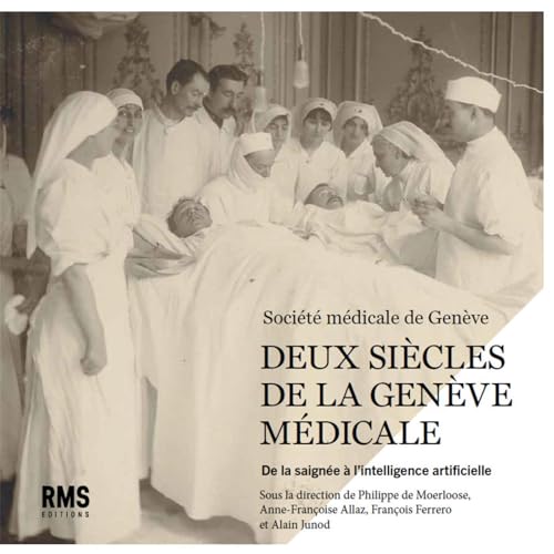 Deux siècles de la Genève médicale : De la saignée à l'intelligence artificielle von RMS Editions