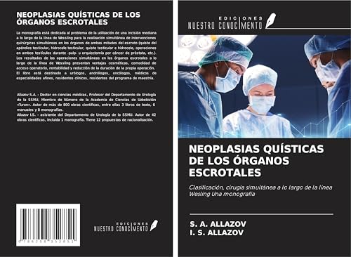 NEOPLASIAS QUÍSTICAS DE LOS ÓRGANOS ESCROTALES: Clasificación, cirugía simultánea a lo largo de la línea Wesling Una monografía von Ediciones Nuestro Conocimiento