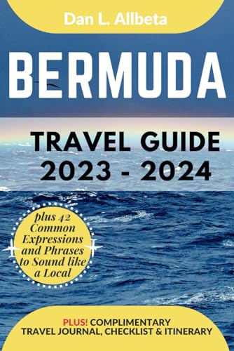 BERMUDA Travel Guide 2023 - 2024: Companion For Senior, Couples & Solo Travelers to Discover Iconic Landmarks, Hidden Treasures & Must-see Attraction ... & Checklist. (Easy-Peasy Pocket Travel Guide) von Independently published