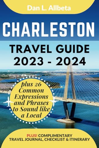 CHARLESTON Travel Guide 2023 - 2024: Ultimate Companion for Solo Traveler, Families, Seniors, Couples to Discover Landmarks, Hidden Treasures, ... & Checklist. (Easy-Peasy Pocket Travel Guide) von Independently published