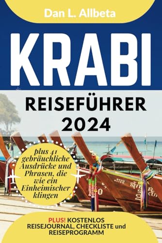 KRABI Reiseführer 2024: Alleinreisende, Familien und Paare entdecken verborgene Schätze und sehenswerte Attraktionen mit einem idealen ... (Deutscher Taschen Reiseführer)