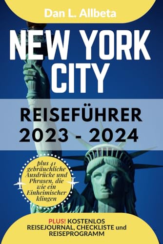 NEW YORK CITY Reiseführer 2023 - 2024: Für Alleinreisende, Familien, Senioren und Paare, die versteckte Schätze und Sehenswürdigkeiten entdecken ... (Deutscher Taschen Reiseführer)