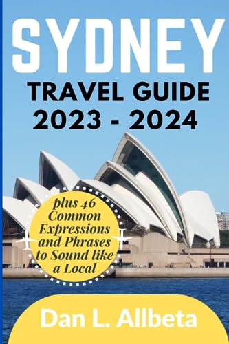 SYDNEY Travel Guide 2023 - 2024: The Essential Pocket Travel Guide to Discover Iconic Landmarks, Hidden Gems & Must-see Attraction Spot with Insider's ... Plan. (Easy-Peasy Pocket Travel Guide) von Independently published