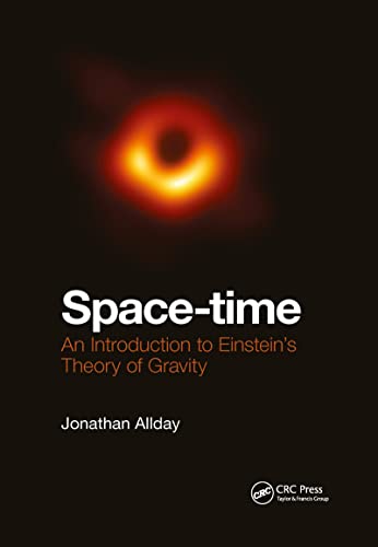 Space-time: An Introduction to Einstein's Theory of Gravity von CRC Press