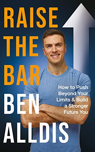 Raise The Bar: How to Push Beyond Your Limits and Build a Stronger Future You von Mobius