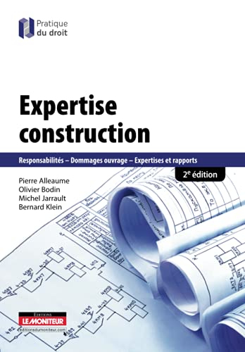 Expertise construction: Responsabilités, dommages ouvrage, expertises et rapports von MONITEUR
