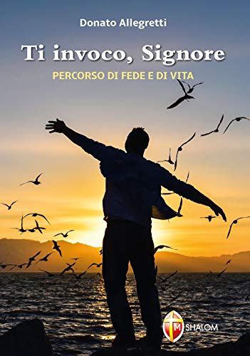 Ti invoco Signore. Percorso di fede e di vita (Il figlio) von Editrice Shalom
