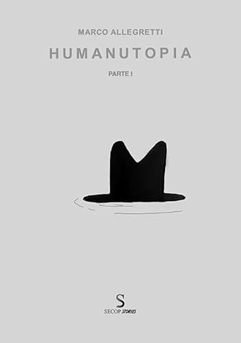 Humanutopia. Ediz. illustrata (Vol. 1) (Secop Stories) von Secop