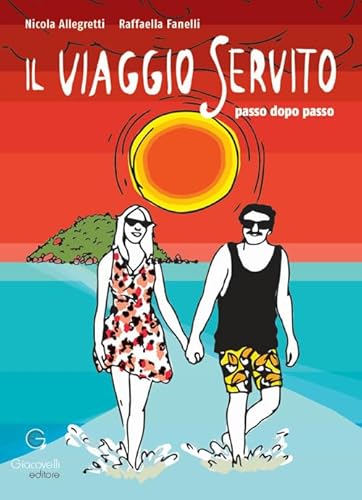 Il viaggio servito. Passo dopo passo Il viaggio servito. Passo dopo passo von Giacovelli Editore