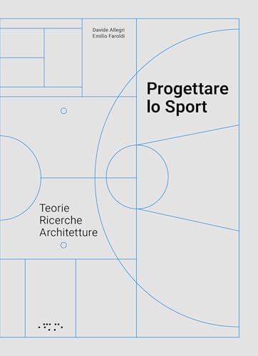 Progettare lo sport. Teorie ricerche architetture (Alleli/Research) von LetteraVentidue