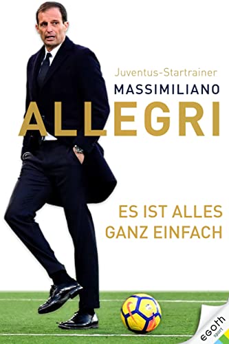 Es ist alles ganz einfach. Der Juventus-Trainer über das Spiel und das Leben: seine Fußball-Philosophie und 32 Regeln für mehr Erfolg auf dem Platz. Ideales Geschenk für Fußballfans! Es ist alles ganz einfach. Der Juventus-Trainer über das Spiel und das Leben: seine Fußball-Philosophie und 32 Regeln für mehr Erfolg auf dem Platz. Ideales Geschenk für Fußballfans!