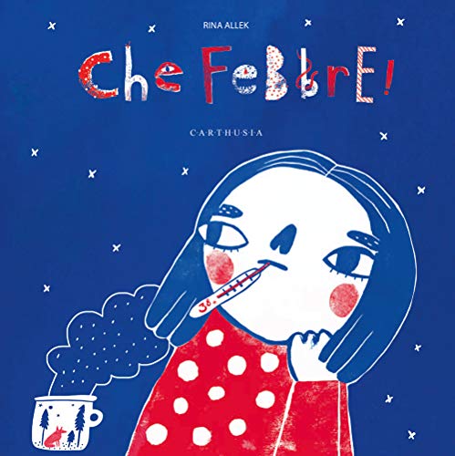 Che febbre! Ediz. a colori von CARTHUSIA