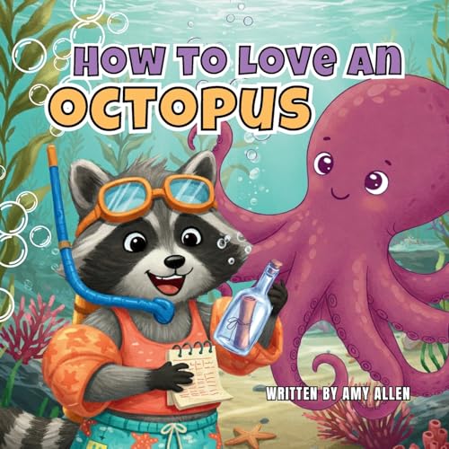 How to Love an Octopus How to Love an Octopus von Amy Allen Books