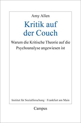 Kritik auf der Couch: Warum die Kritische Theorie auf die Psychoanalyse angewiesen ist (Frankfurter Beiträge zur Soziologie und Sozialphilosophie, 36) von Campus Verlag