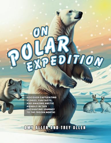 On Polar Expedition (On Series Books) On Polar Expedition (On Series Books) von Independently published