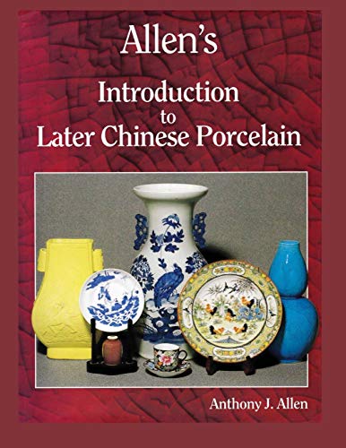 Allen's Introduction to Later Chinese Porcelain von CREATESPACE