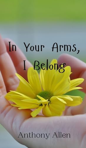 In Your Arms, I Belong von Creative Arts Management OÜ