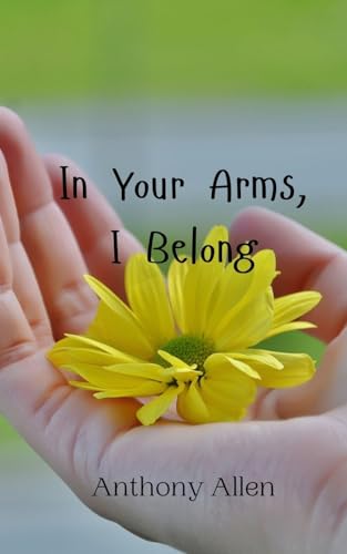 In Your Arms, I Belong von Creative Arts Management OÜ
