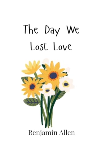The Day We Lost Love von Creative Arts Management OÜ
