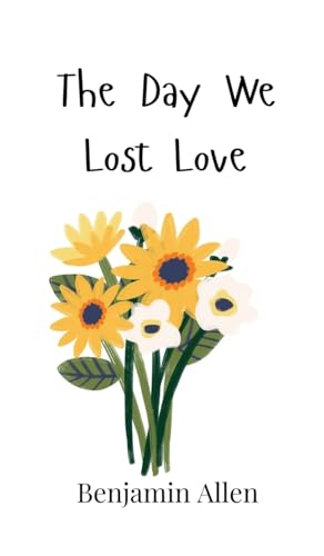 The Day We Lost Love von Creative Arts Management OÜ