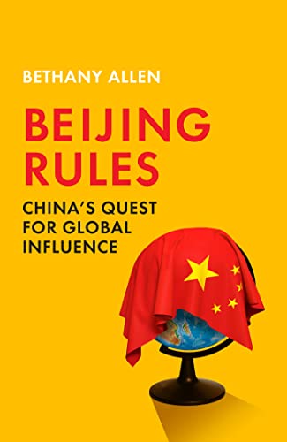 Beijing Rules: China's Quest for Global Influence von John Murray