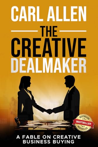 The Creative Dealmaker: A Fable On Creative Business Buying von Independently published
