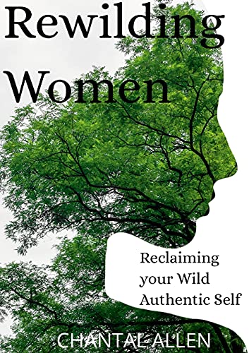 ReWilding Women: Reclaiming your Wild Authentic Self von Lulu