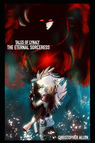 TALES OF LYNALY: THE ETERNAL SORCERESS von Independently published