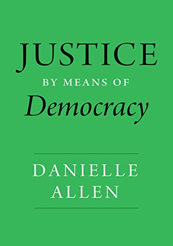 Justice by Means of Democracy von University of Chicago Press