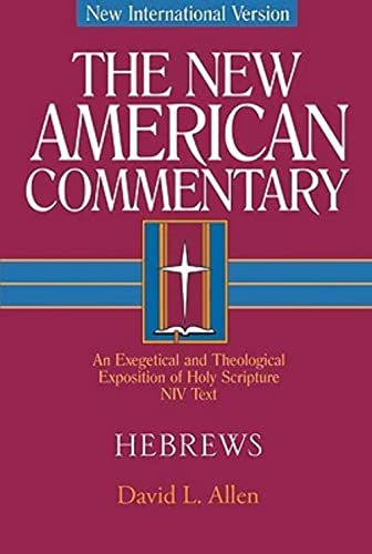 Hebrews: An Exegetical and Theological Exposition of Holy Scripture (New American Commentary, Band 35)