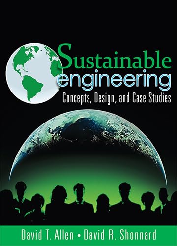 Sustainable Engineering: Concepts, Design and Case Studies: Concepts, Design and Case Studies Sustainable Engineering: Concepts, Design and Case Studies: Concepts, Design and Case Studies