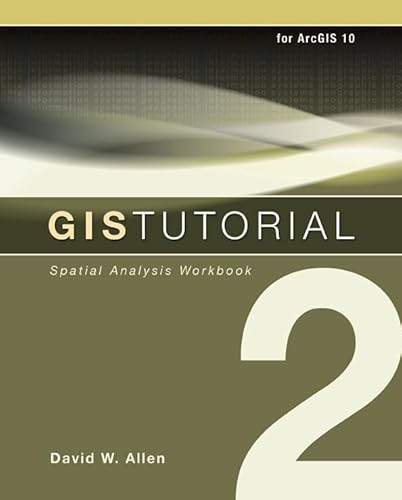 GIS Tutorial 2: Spatial Analysis Workbook (GIS Tutorials, Band 2)