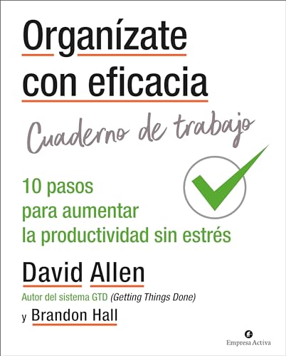 Organizate Con Eficacia - Cuaderno de Trabajo: 10 acciones para aumentar la productividad sin estrés (Gestión del conocimiento) von Urano