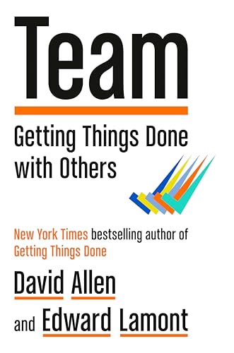 Team: Getting Things Done with Others Team: Getting Things Done with Others