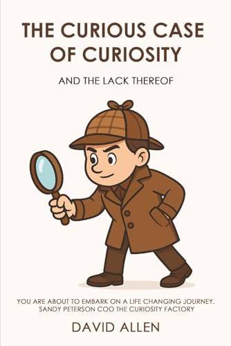 The Curious Case of Curiosity: and the lack thereof The Curious Case of Curiosity: and the lack thereof von Independently published