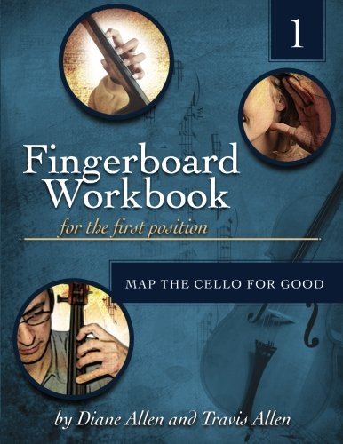Fingerboard Workbook for the First Position Map the Cello for Good von CreateSpace Independent Publishing Platform
