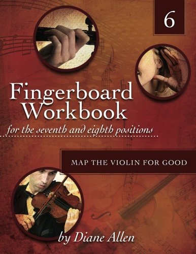Fingerboard Workbook for the Seventh and Eighth Positions: Map the Violin for Good