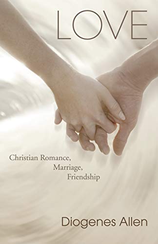 Love: Christian Romance, Marriage, Friendship von Wipf & Stock Publishers
