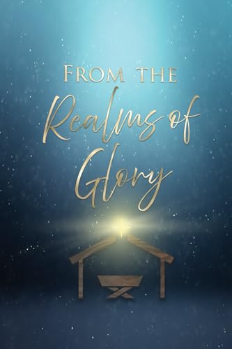 From the Realms of Glory: 2024 Advent Devotionals From the Realms of Glory: 2024 Advent Devotionals von Lulu