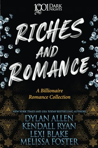 Riches and Romance: A Billionaire Romance Collection (1001 Dark Nights) von Evil Eye Concepts, Incorporated
